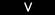 V